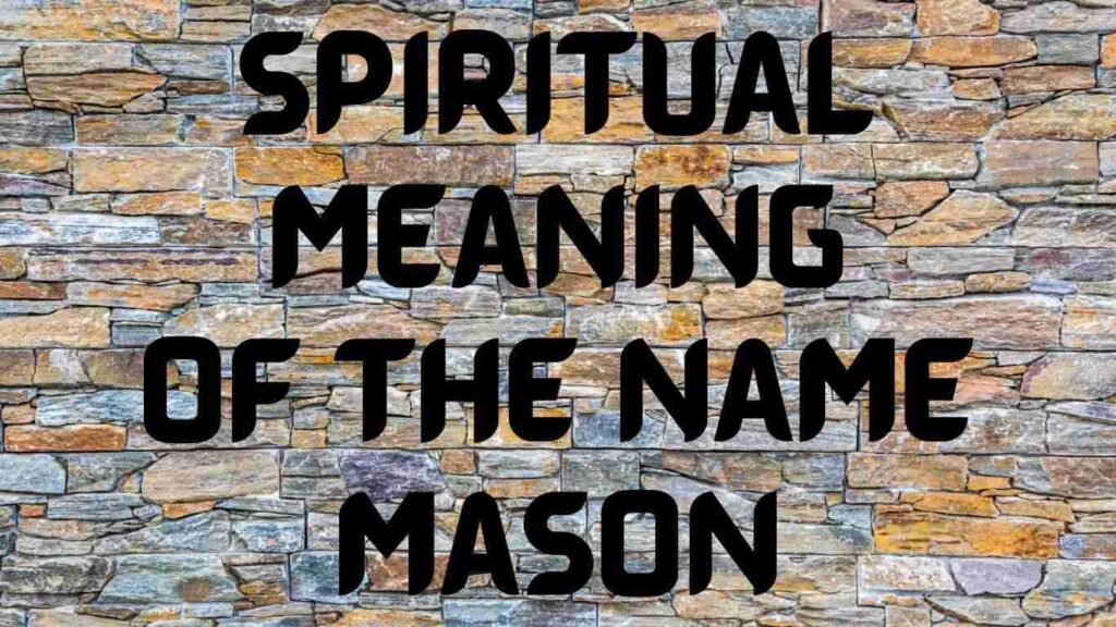 Spiritual Meaning of the Name Mason