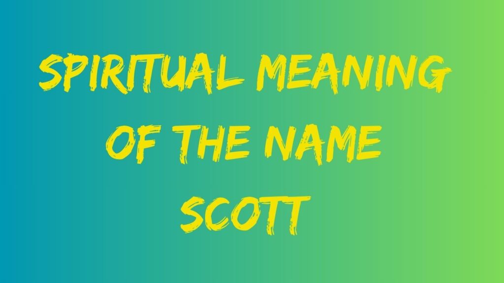 Spiritual meaning of the name Scott